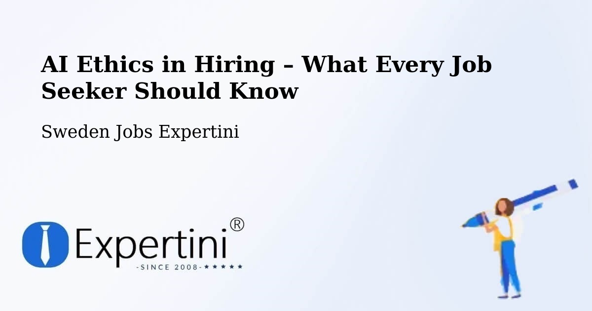 AI Ethics in Recruitment & Hiring – Umeå - Umeå, Sweden Jobs Expertini